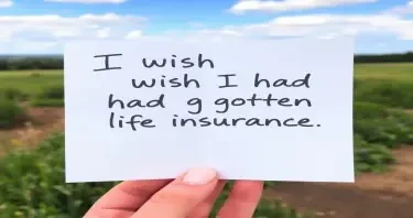 A handwritten note: “I wish I had gotten life insurance"
